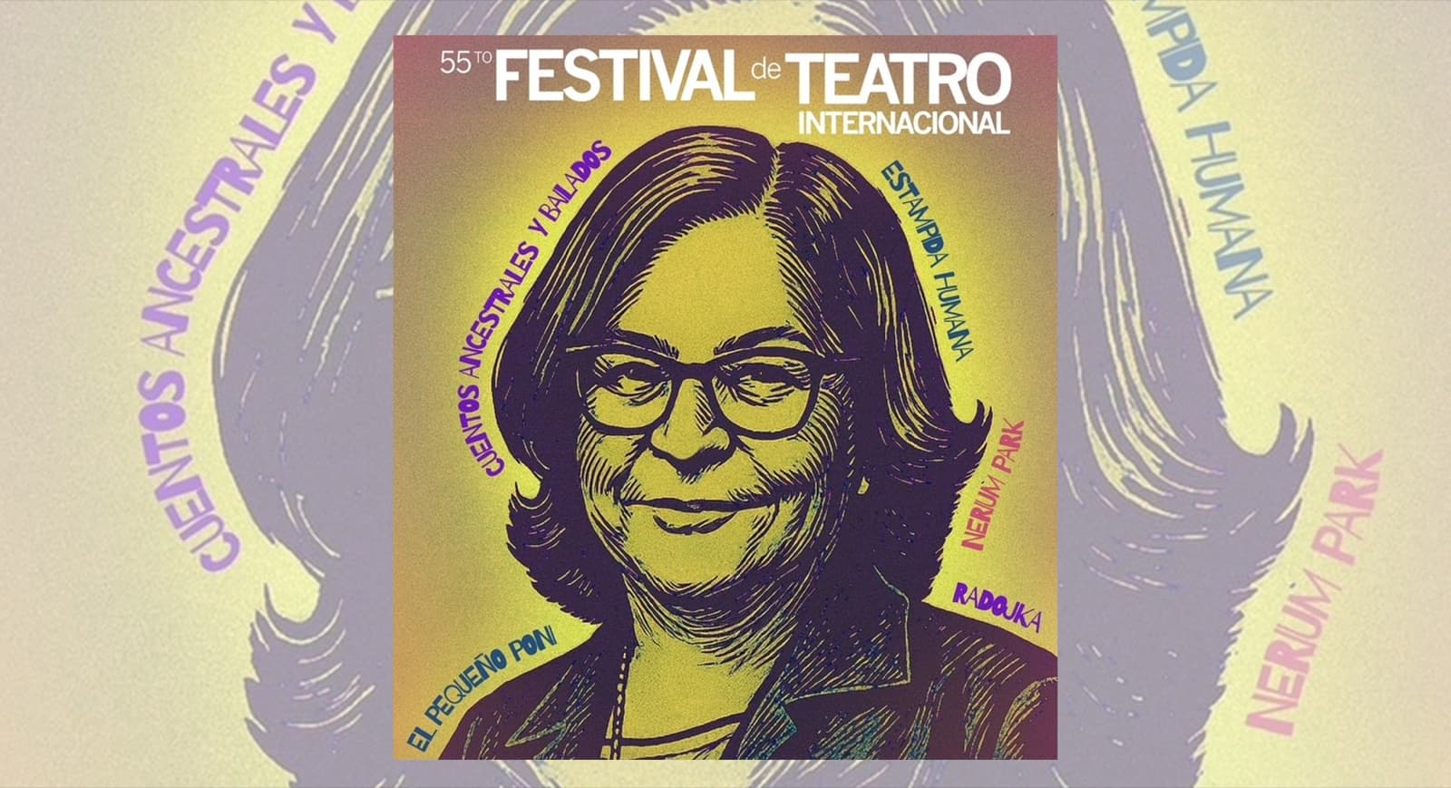 Arte del 55.º Festival de Teatro Internacional, dedicado a la Dra. Rosalina Perales