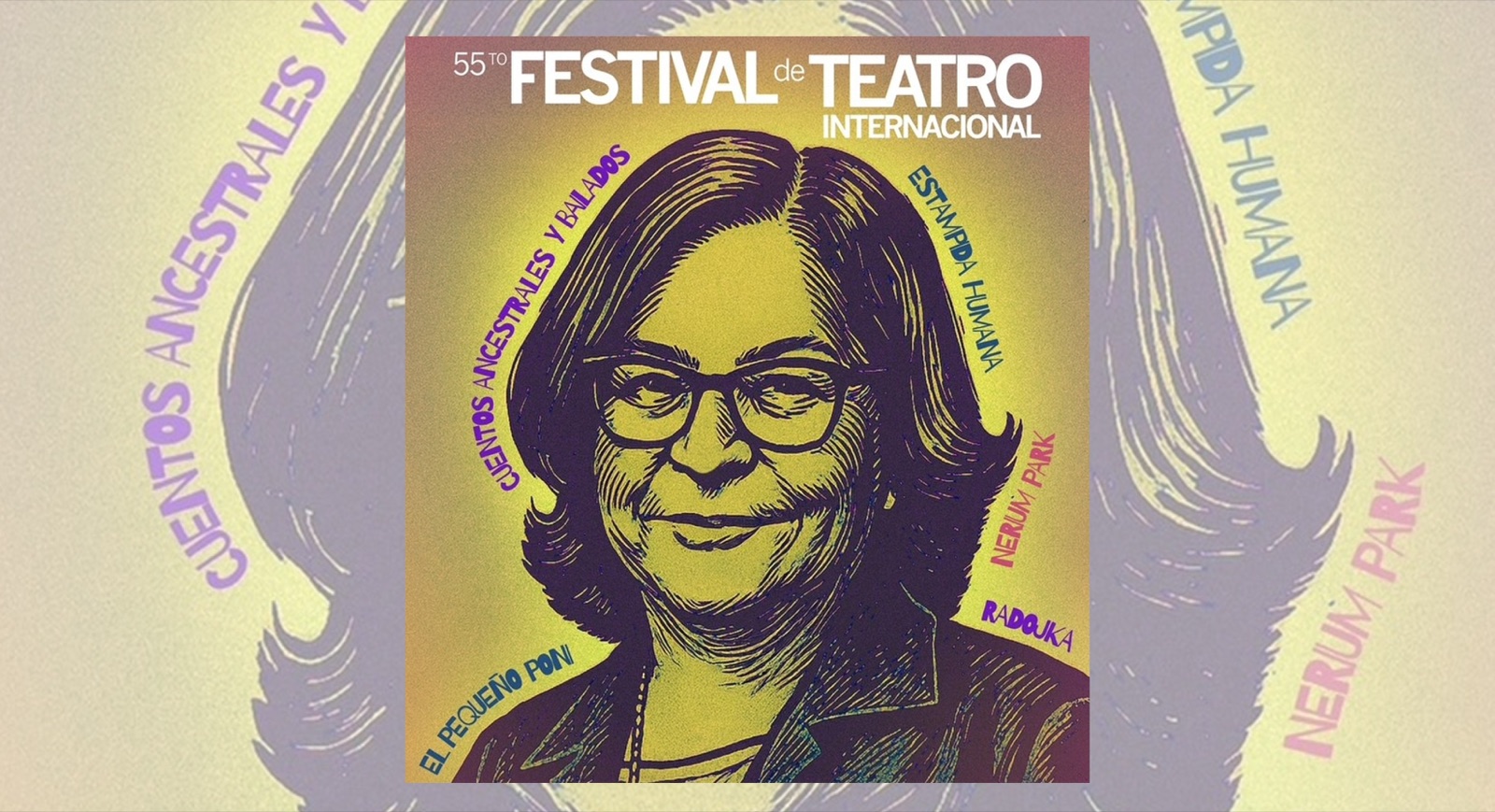 Arte del 55.º Festival de Teatro Internacional, dedicado a la Dra. Rosalina Perales