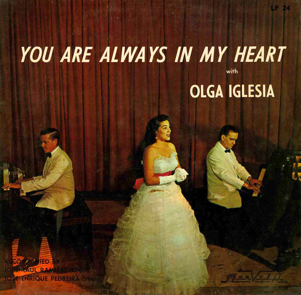 Carátula de 1956 del disco debut de Olga Iglesias "You Are Always in My Heart" con José Enrique Pedreira al piano y José Raúl Ramírez al órgano.
